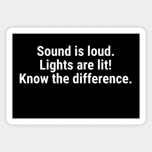 Sound is loud, lights are lit – know the difference White Magnet